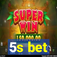 5s bet